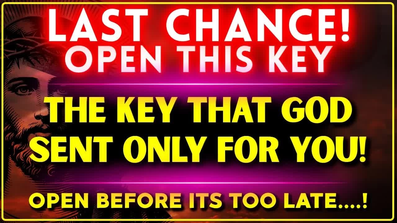 🔑 GOD SAYS： “Open This — It’s the Key to Your Breakthrough!” ⏳ Last Chance ｜ God Message Today