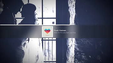 Noah Neiman - Hold On To Love feat. Laci Kay