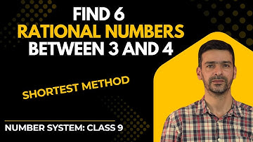 Easiest Way to Find 6 Rational Numbers Between 3 and 4 | Class 9 Maths (CBSE/NCERT)