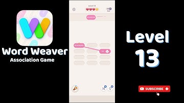 Word Weaver Level 13 Answers 🧩 | Puzzle Association Game | Go Answer