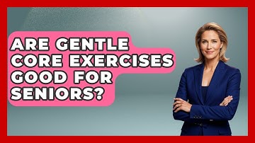 Are Gentle Core Exercises Good For Seniors? - Running Beyond Limits