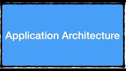 Application Architecture
