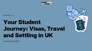 Your Student Journey: Visas, Travel and Settling in UK