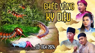 CHIẾC VÒNG KÌ DIỆU | CỔ TÍCH MỚI 2024 | Cổ Tích Việt Nam Mới Hay Nhất 2024 | Cổ Tích Nước Nam Mới