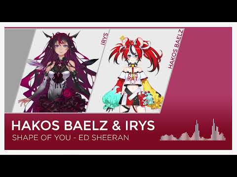 [Hololive] Hakos Baelz & IRyS - Shape Of You (Mashup Edit)