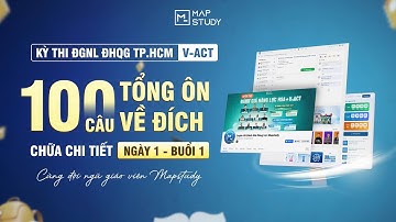 [ĐGNL V-ACT] CHỮA CHI TIẾT 100 CÂU TỔNG ÔN VỀ ĐÍCH VACT Ngày 1- Buổi 1 #hsa #education #mapstudy