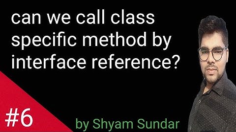 can we call class specific method by interface reference || Shyam Sundar