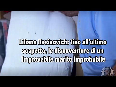 Liliana Resinovich: fino all'ultimo sospetto, le disavventure di un improvabile marito improbabile