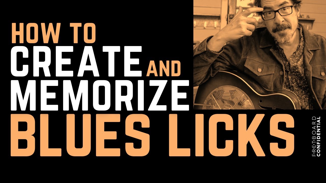 How To Create And Memorize Blues Licks
