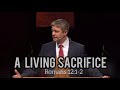 A Living Sacrifice | Paul Washer Part 1