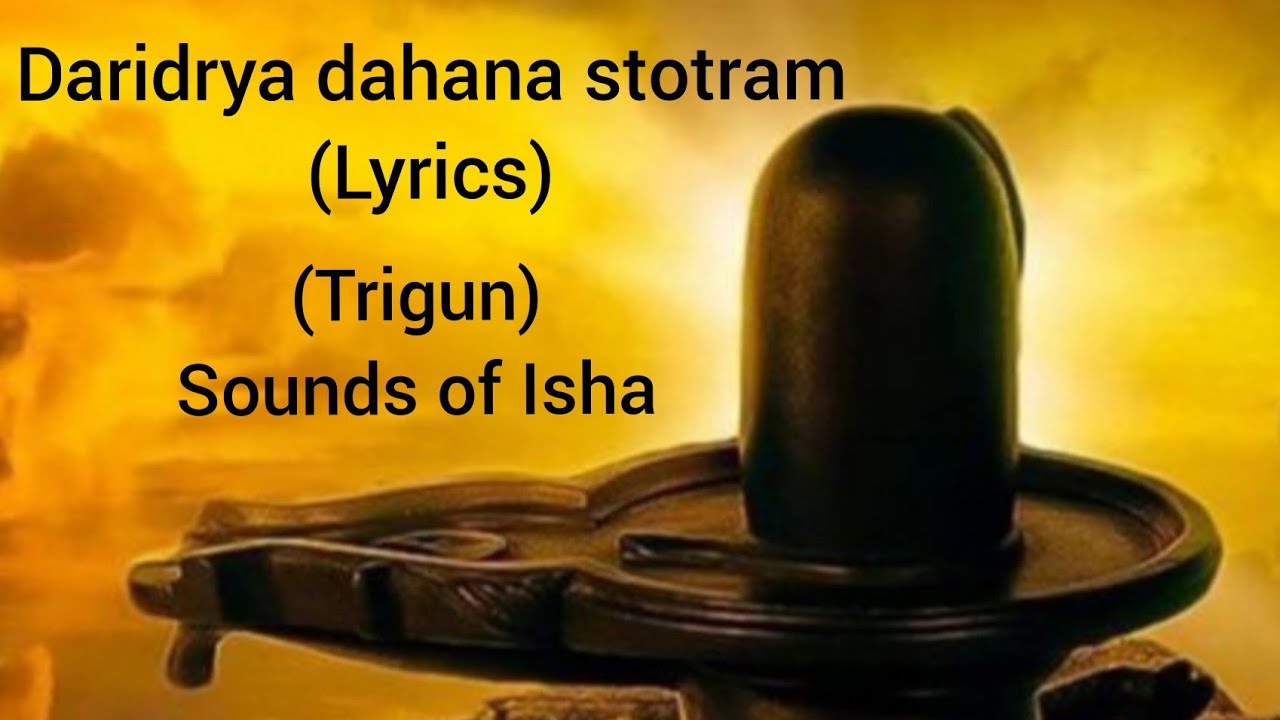 Sounds of Isha   Daridrya dahana stotram lyrics trigun Lord Shiva mantra