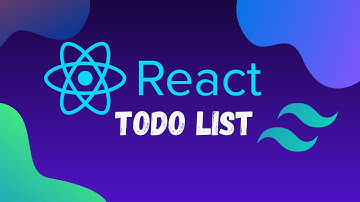 How to Create a Todo List Web Application with ReactJS and TailwindCSS