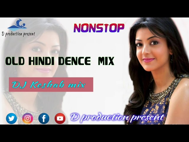 Old Hindi dence mix | DJ keshab | 2018  new style bass | d production present class=