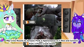 Mlp Crew Reacts To Jurassic Park 3 Spinosaurus Vs T Rex And Jurassic Park 3 Plane Crash Scene Au