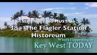 Best Things to Do in Key West - 38: FLAGLER STATION HISTOREUM