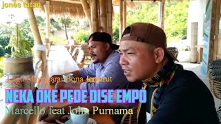 Neka oke pede dise empo, Lagu manggarai cipt. Bona Jemarut, Cover: Marcello feat John purnama