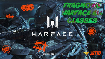 Warface-FragMovie[All Classes]