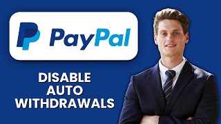 NEW! How to Disable Auto Withdrawals in PayPal (2025) 🚫 | Keep Funds in Your PayPal Account