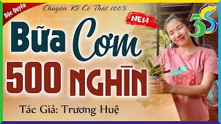 Chuyện có thật 100%: BỮA CƠM 500 NGHÌN trọn bộ  Đọc Truyện Đêm Khuya Ngủ Ngon