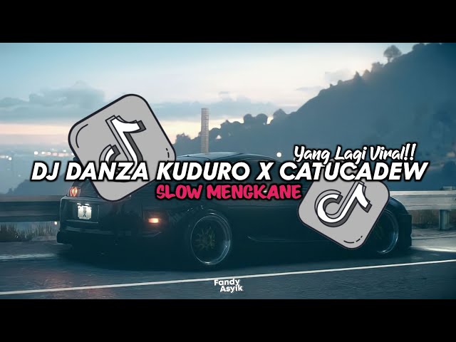 YANG LAGI VIRAL!! DJ DANZA KUDURO X CATUCADEW SLOW MENGKANE VIRAL TIKTOK 2024 class=