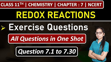 Class 11th Chemistry Chapter 7 | Exercise Questions (7.1 to 7.30) | Redox Reactions | NCERT