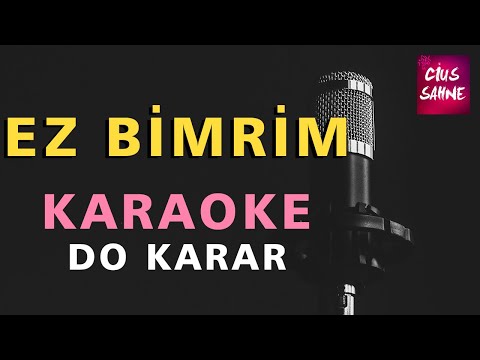 EZ BİMRİM (Mevlam Birçok Dert Vermiş Kürtçesi) Karaoke Altyapı Türküler - Do