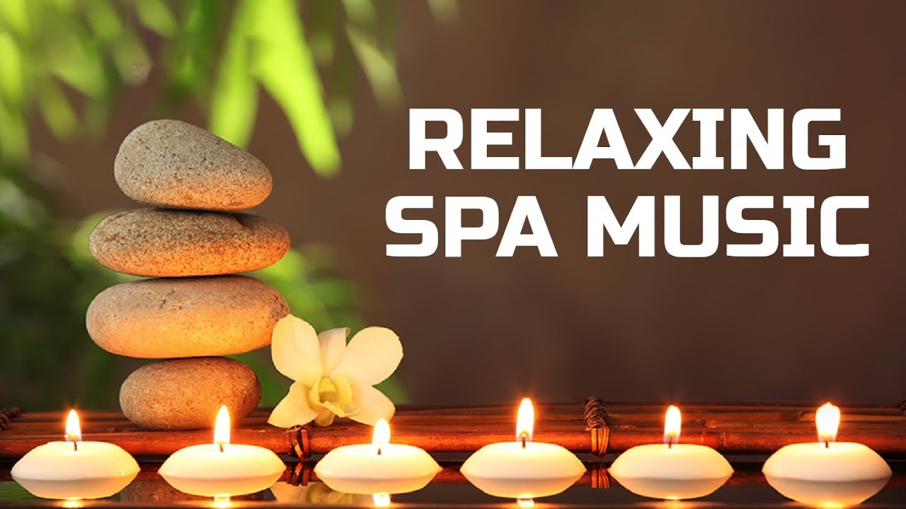 Relaxing Spa Music Stress Relief Music Relax Music Meditation Music Youtube