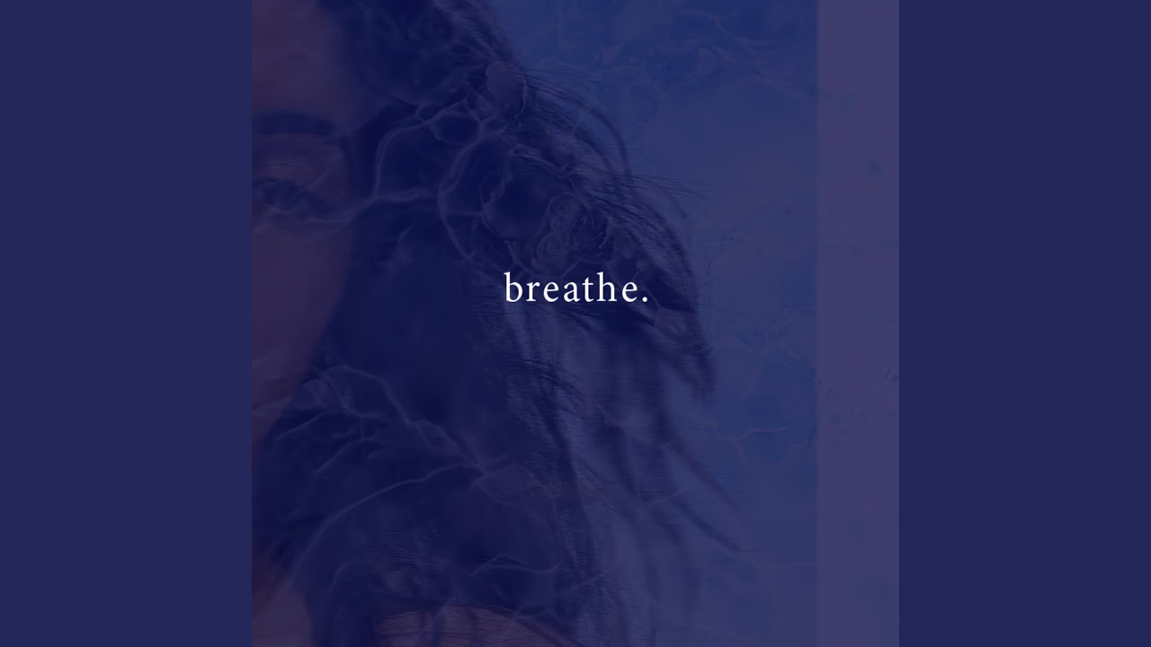 Watch Breathe on YouTube Watch Breathe on YouTube