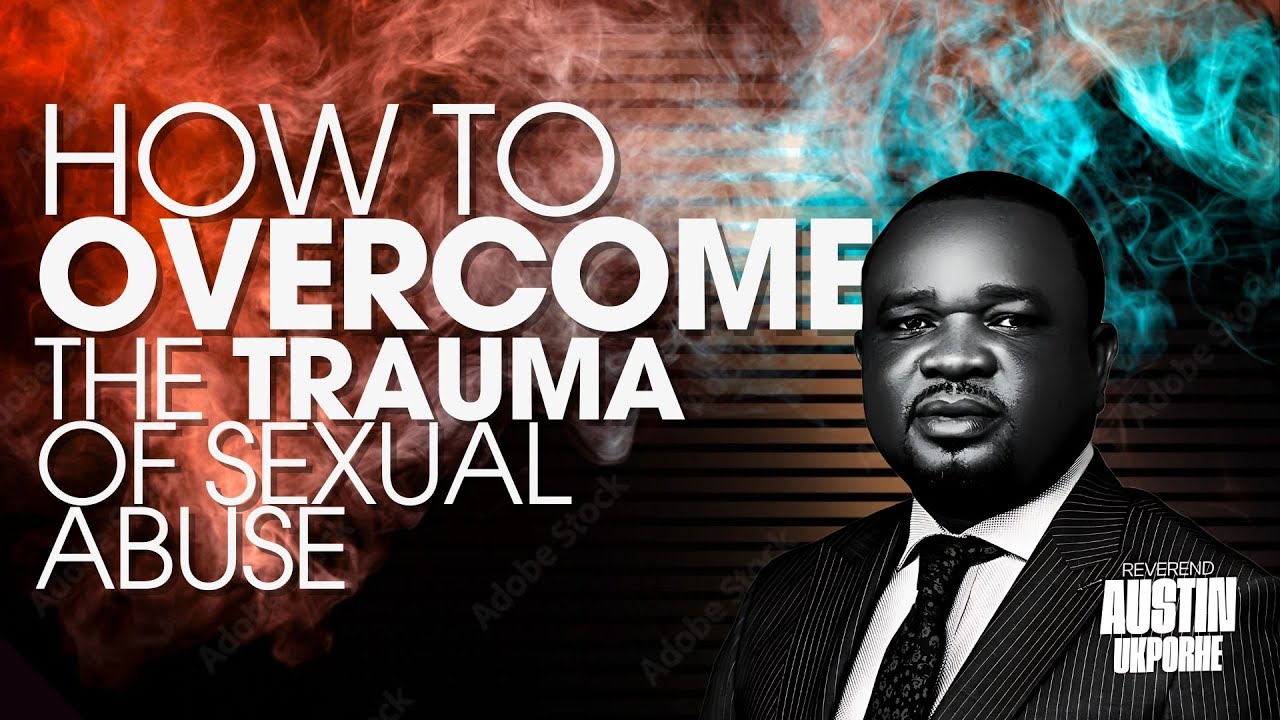 Overcoming Sexual Abuse Trauma