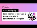 Does a sense of belonging increase student persistence in colleges?