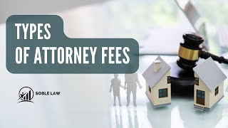 Attorney Fee Types - Hourly rate and experience level of Attorney