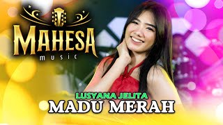 Madu Merah - Lusyana Jelita - Mahesa Music (Official Music Video)