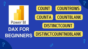 DAX #4 : COUNT, COUNTA, COUNTBLANK, COUNTROWS, DISTINCTCOUNT, DISTINCTCOUNTNOBLANK DAX in Power BI