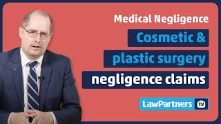 Cosmetic and plastic surgery negligence claims | Law Partners