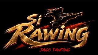 Si Rawing: Jago Tanding (Eps. 05)