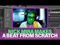 NICK MIRA MAKES A BEAT FROM SCRATCH IN FL STUDIO FOR THE FIRST TIME IN A WHILE 2021