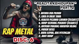 RAP METAL DISC.6 || REALITA KEHIDUPAN PART.2 '⚡ PERJUANGAN TANPA BATAS! 🎤🤘'