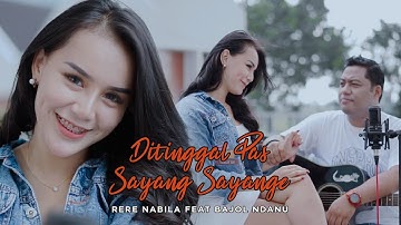 Rere Nabila Ft Bajol Ndanu -  Ditinggal Pas Sayang Sayange (Official Musik Video)