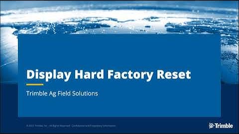 How to Complete a Hard Factory Reset on Trimble Displays