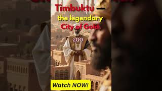 Timbuktu — the legendary City of Gold!