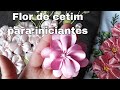 FLOR DE CETIM PARA INICIANTES. COM APROVEITANENTO DE FITA Como fazer flor de cetim fácil e simples