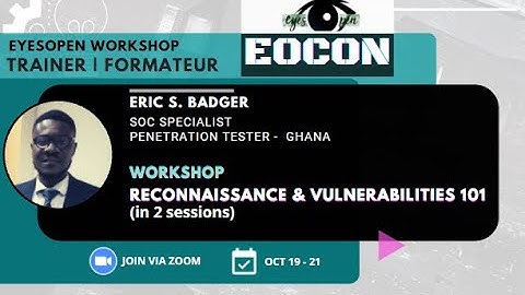 Reconnaissance & Vulnerabilities 101 (part 2/2) - Eric Sowah Badger #EOCON 2021 [EDUCATIONAL ONLY]