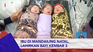 Ibu di Mandailing Natal, Lahirkan Bayi Kembar 3 Melalui Proses Operasi Sesar #iNewsSiang 10/03