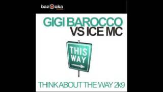 Gigi Barocco Vs Ice Mc - Think About The Way 2K9 Radio