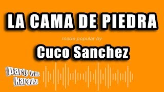 Video thumbnail of "Cuco Sanchez - La Cama De Piedra (Versión Karaoke)"