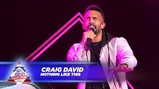 Craig David - ‘Nothing Like This’ - (Live At Capital’s Jingle Bell Ball 2017)