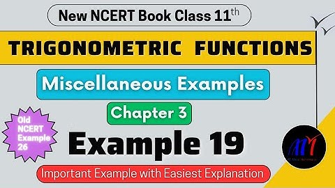 Chapter 3 ( Miscellaneous Example 19 ) Trigonometric Functions Class 11 Maths | New NCERT Book