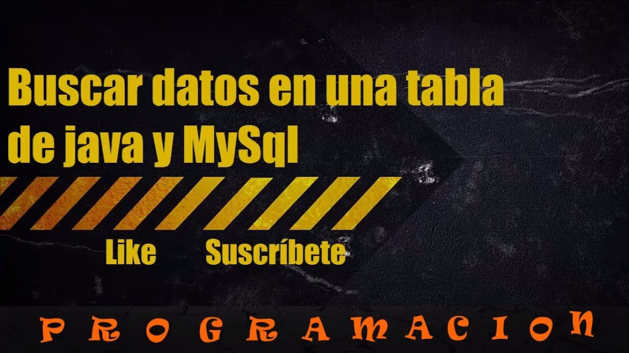 buscar datos en una tabla en java YouTube