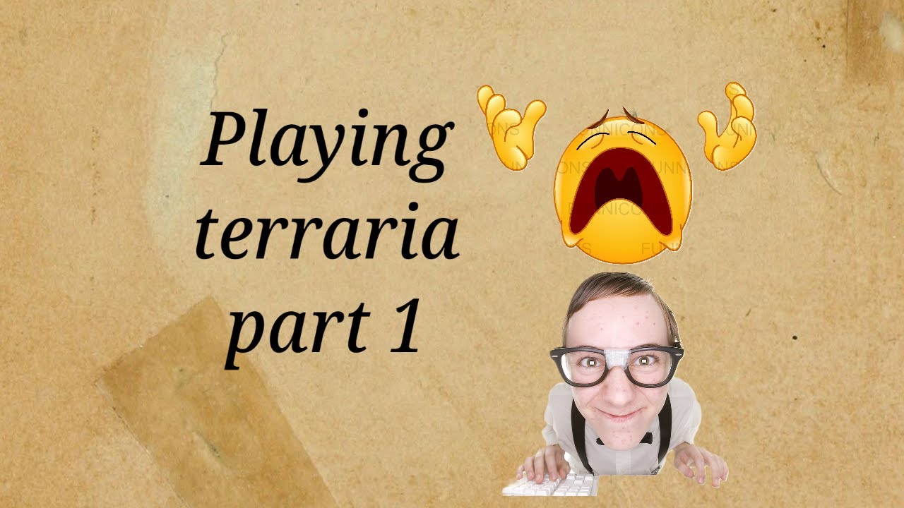 Playing terraria today! part 1 - YouTube