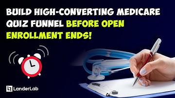 Build a High-Converting Medicare Quiz Funnel Before Open Enrollment Ends!